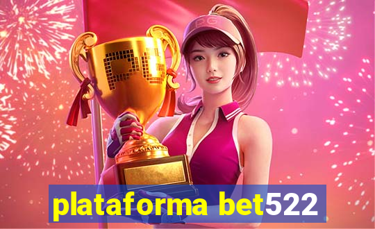 plataforma bet522